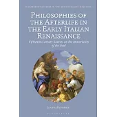 Philosophies of the Afterlife in the Early Italian Renaissance: Fifteenth-Century Sources on the Immortality of the Soul