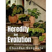 Heredity and Evolution: A Handbook for High School Students: A STORY TO SPREAD AWARENESS ABOUT IMPORTANCE OF SEX EDUCATION DURING TEEN AGE