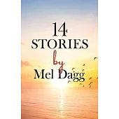 14 Stories by Mel Dagg