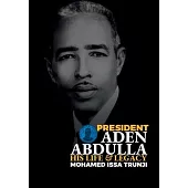 President Aden Abdulla: His Life and Legacy