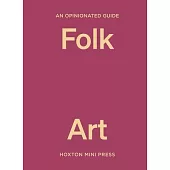 An Opinionated Guide to Folk Art