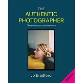 Authentic Photographer: Discover Your Creative Voice