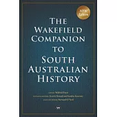 The Wakefield Companion to South Australian History