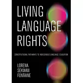Living Language Rights: Constitutional Pathways to Indigenous Language Education