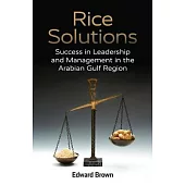 Rice Solutions: Success in Leadership and Management in the Arabian Gulf Region