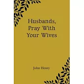 Husbands, Pray With Your Wives