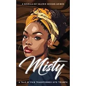 Misty: A Tale of Pain Transformed into Triumph