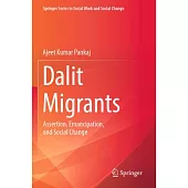 Dalit Migrants: Assertion, Emancipation, and Social Change