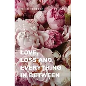 Love, Loss, and Everything in Between