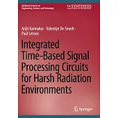 Integrated Time-Based Signal Processing Circuits for Harsh Radiation Environments