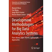 Development Methodologies for Big Data Analytics Systems: Plan-Driven, Agile, Hybrid, Lightweight Approaches