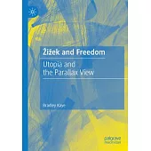 Zizek and Freedom: Utopia and the Parallax View