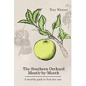 The Southern Orchard Month-by-Month