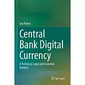 Central Bank Digital Currency: A Technical, Legal and Economic Analysis