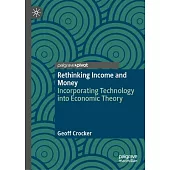 Rethinking Income and Money: Incorporating Technology Into Economic Theory