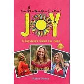 Choose Joy: A Survivor’s Guide for Hope