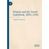 Women and the Travel Guidebook, 1870-C.1910