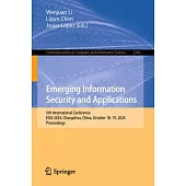 Emerging Information Security and Applications: 5th International Conference, EISA 2024, Changzhou, China, October 18-19, 2024, Proceedings