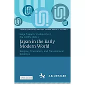 Japan in the Early Modern World: Religion, Translation, and Transnational Relations