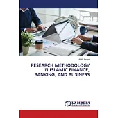 Research Methodology in Islamic Finance, Banking, and Business