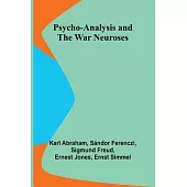 Psycho-Analysis and the War Neuroses