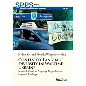 Contested Language Diversity in Contemporary Ukraine: National Minorities, Language Biographies, and Linguistic Landscape