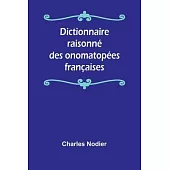 Dictionnaire raisonné des onomatopées françaises