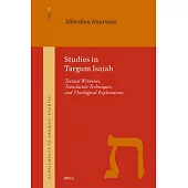 Studies in Targum Isaiah: Textual Witnesses, Translation Techniques, and Theological Explorations