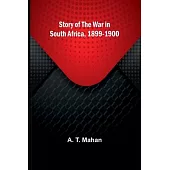 Story of the War in South Africa, 1899-1900