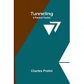 Tunneling: A Practical Treatise