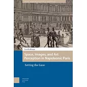 Space, Images, and Art Perception in Napoleonic Paris: Setting the Gaze