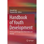 Handbook of Youth Development: Policies and Perspectives from India and Beyond