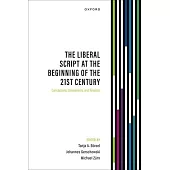 The Liberal Script at the Beginning of the 21st Century: Conceptions, Components, and Tensions