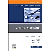 Adolescent Medicine, an Issue of Primary Care: Clinics in Office Practice: Volume 51-4