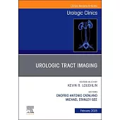 Urologic Tract Imaging, an Issue of Urologic Clinics of North America: Volume 52-1