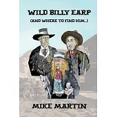 Wild Billy Earp (And Where to Find Him)