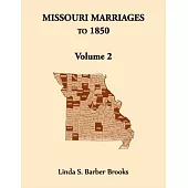 Missouri Marriages To 1850 Volume 2