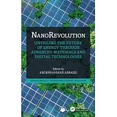 Nanorevolution: Unveiling the Future of Energy Through Advanced Materials and Digital Technologies