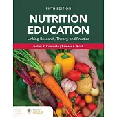 Nutrition Education: Linking Research, Theory, and Practice