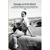 Georgia and the Butch: A Dramatic Adaptation of the Correspondence Between Maria Chabot and Georgia O’Keeffe, 1941-1949