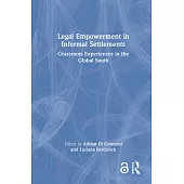 Legal Empowerment in Informal Settlements: Grassroots Experiences in the Global South