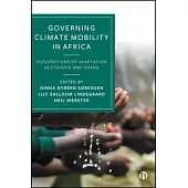 Governing Climate Mobility in Africa: Explorations of Adaptation in Ethiopia and Ghana