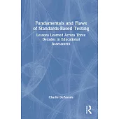 Fundamentals and Flaws of Standards-Based Testing: Lessons Learned Across Three Decades in Educational Assessment