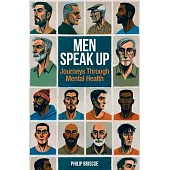 Men Speak Up: Journeys Through Mental Health