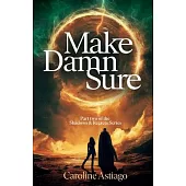 Make Damn Sure: Book Two in the Shadows and Regrets Series