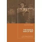 The Radical War of 1820: Police Spies, Government Spies, and Willing Informers