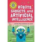 Robots, Gadgets, and Artificial Intelligence: ... and How They Transform Our World