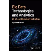 Big Data Technologies and Analytics: Ai, Iot and Blockchain Technology