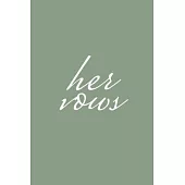 Her Vows: Wedding Vow Book Sage Green Elegant Lettering Vow Booklet For Women