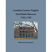 Loudoun County, Virginia Deed Book Abstract, 1762-1765